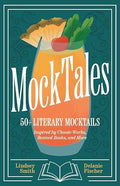 Mocktales: 50+ Literary Mocktails Inspired by Classic Works, Banned Books, and More (Mocktails Recipe Book, Banned Books) - Hardcover