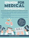 Spanish for Medical Professionals: Essential Spanish Terms and Phrases for Healthcare Providers - Paperback