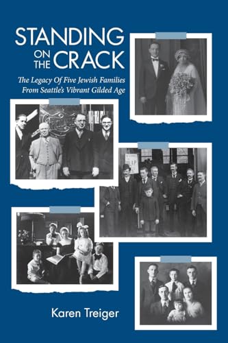 Standing on the Crack: Legacy of Five Jewish Families from Seattle's Vibrant Gilded Age - Paperback