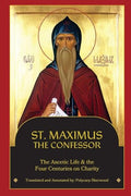 St. Maximus the Confessor: The Ascetic Life, The Four Centuries on Charity - Paperback