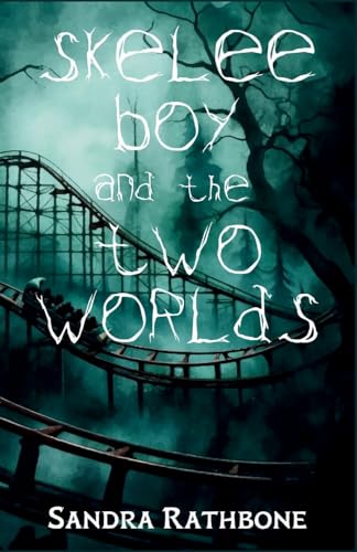 Skelee Boy and the Two Worlds: A Skelee Boy Book - Paperback