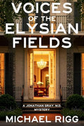 Voices of the Elysian Fields: A Jonathan Gray, M.D. Mystery - Paperback