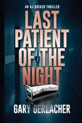 Last Patient of the Night: An AJ Docker Thriller - Paperback