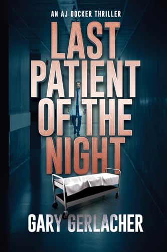 Last Patient of the Night: An AJ Docker Thriller - Paperback