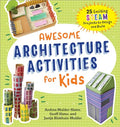Awesome Architecture Activities for Kids: 25 Exciting Steam Projects to Design and Build - Paperback