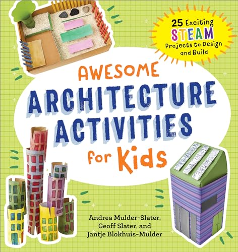 Awesome Architecture Activities for Kids: 25 Exciting Steam Projects to Design and Build - Paperback