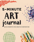 5-Minute Art Journal: Quick Prompts for Creative Inspiration - Paperback