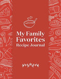 My Family Favorites Recipe Journal: A Blank Keepsake Journal - Hardcover