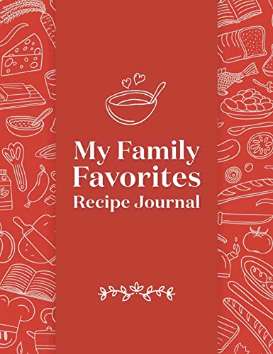 My Family Favorites Recipe Journal: A Blank Keepsake Journal - Hardcover