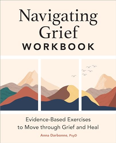 Navigating Grief Workbook: Evidence-Based Exercises to Move Through Grief and Heal - Paperback