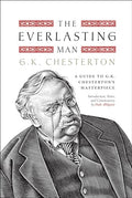 The Everlasting Man: A Guide to G.K. Chesterton's Masterpiece - Hardcover