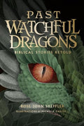 Past Watchful Dragons: Biblical Stories Retold - Hardcover