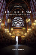Catholicism: A Journey to the Heart of the Faith (Second Edition) - Hardcover