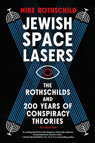 Jewish Space Lasers: The Rothschilds and 200 Years of Conspiracy Theories - Hardcover