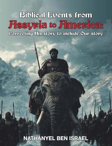 Biblical Events from Assyria to America: Correcting His-story to include Our story - Paperback
