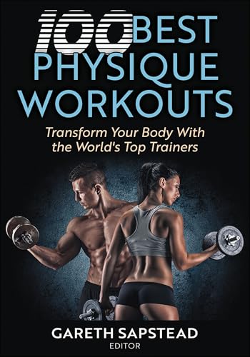 100 Best Physique Workouts: Transform Your Body with the World's Top Trainers - Paperback