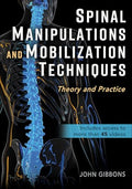 Spinal Manipulations and Mobilization Techniques: Theory and Practice - Paperback
