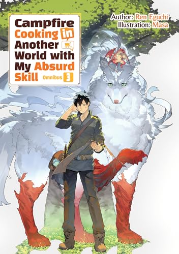 Campfire Cooking in Another World with My Absurd Skill: Omnibus 3 (Light Novel) - Paperback