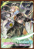 The Brilliant Healer's New Life in the Shadows: Volume 2 (Manga) - Paperback