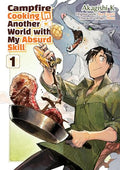 Campfire Cooking in Another World with My Absurd Skill: Volume 1 (Manga) - Paperback