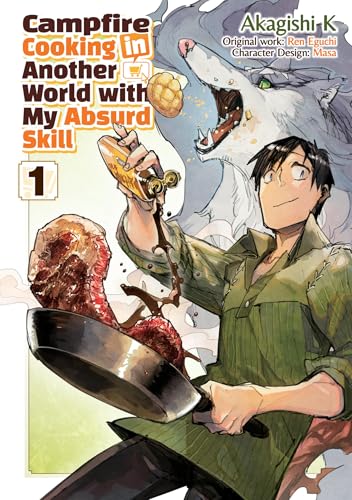 Campfire Cooking in Another World with My Absurd Skill: Volume 1 (Manga) - Paperback
