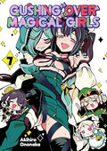 Gushing Over Magical Girls: Volume 7 (Manga): Volume 7 - Paperback