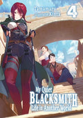 My Quiet Blacksmith Life in Another World: Volume 4 (Light Novel) - Paperback
