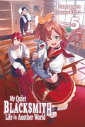 My Quiet Blacksmith Life in Another World: Volume 5 (Light Novel) - Paperback