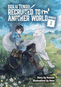 Isekai Tensei: Recruited to Another World: Omnibus 1 (Light Novel) - Paperback