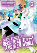 Isekai Tensei: Recruited to Another World: Volume 2 (Manga) - Paperback
