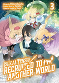 Isekai Tensei: Recruited to Another World: Volume 3 (Manga) - Paperback
