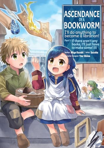 Ascendance of a Bookworm (Manga) Part 1 Volume 3: Volume 3 - Paperback