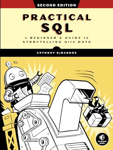 Practical Sql, 2nd Edition: A Beginner's Guide to Storytelling with Data - Paperback