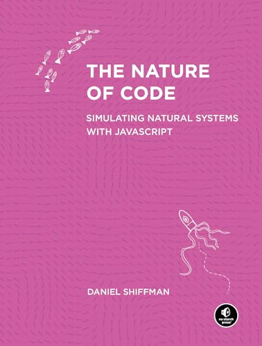 The Nature of Code: Simulating Natural Systems with JavaScript - Paperback