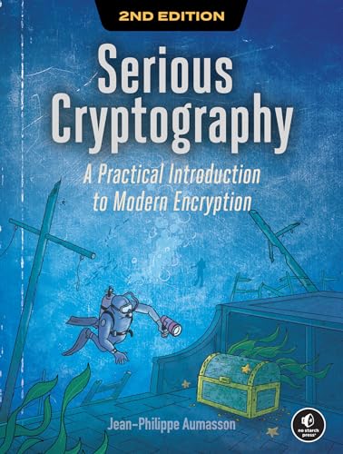 Serious Cryptography, 2nd Edition: A Practical Introduction to Modern Encryption - Paperback