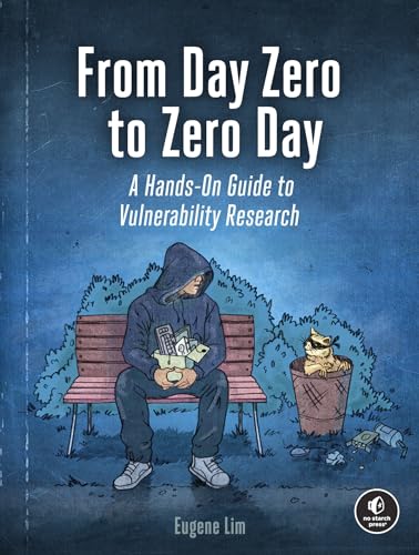 From Day Zero to Zero Day: A Hands-On Guide to Vulnerability Research - Paperback
