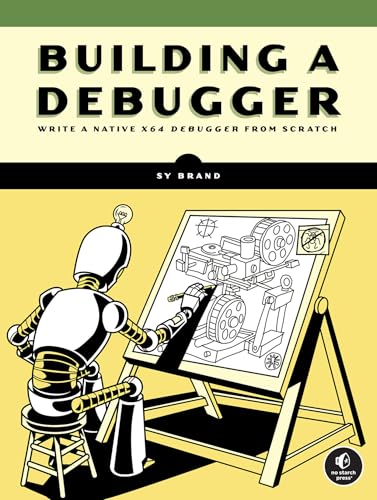Building a Debugger: Write a Native X64 Debugger from Scratch - Paperback