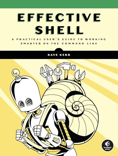 Effective Shell: A Practical User's Guide to Working Smarter on the Command Line - Paperback