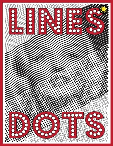 Lines & Dots: New Kind of Coloring with One Color to Use for Adults Relaxation & Stress Relief - Paperback
