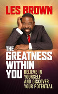 The Greatness Within You: Believe in Yourself and Discover Your Potential - Paperback