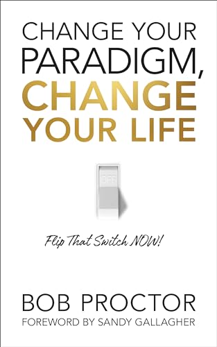 Change Your Paradigm, Change Your Life - Paperback