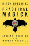 Practical Magick: Ancient Tradition and Modern Practice - Paperback