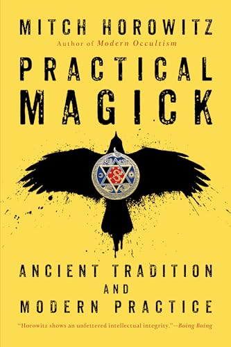 Practical Magick: Ancient Tradition and Modern Practice - Paperback