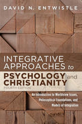 Integrative Approaches to Psychology and Christianity, Fourth Edition: An Introduction to Worldview Issues, Philosophical Foundations, and Models of I - Paperback