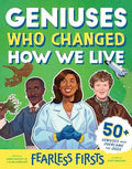 Fearless Firsts: Geniuses Who Changed How We Live - Hardcover