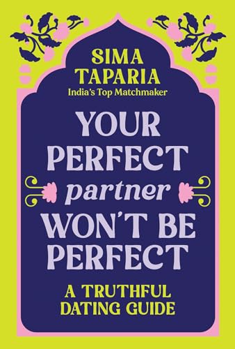 Your Perfect Partner Won't Be Perfect: A Truthful Dating Guide - Hardcover