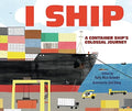 I Ship: A Container Ship's Colossal Journey - Hardcover