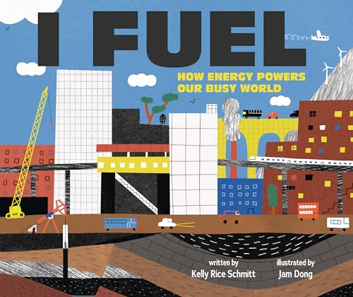 I Fuel: How Energy Powers Our Busy World - Hardcover