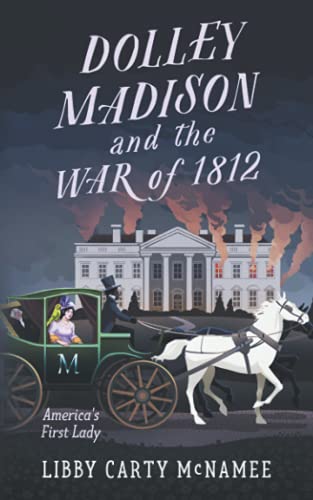 Dolley Madison and the War of 1812: America's First Lady - Paperback