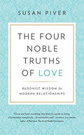 The Four Noble Truths of Love: Buddhist Wisdom for Modern Relationships - Paperback